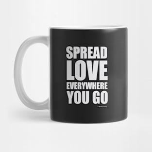 Spread love everywhere you go Inspirational Quotes Mug